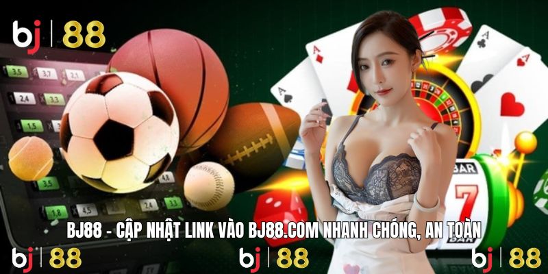 Khám Phá BJ88.com – Sân Chơi Giải Trí Hàng Đầu